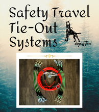 Load image into Gallery viewer, DOG SAFETY TRAVEL TIE-OUTS by dogsRtreed