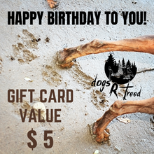 Load image into Gallery viewer, dogsRtreed GIFT CARD